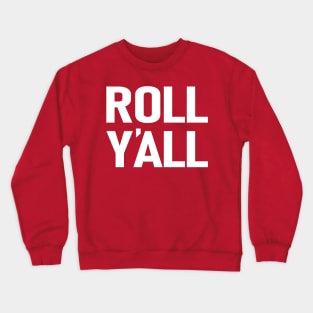 Roll Yall Crewneck Sweatshirt